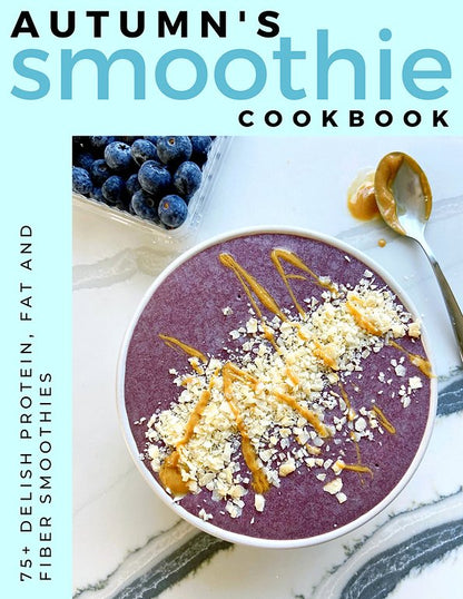 Autumn's Official Smoothie Cookbook - Autumn Elle Nutrition Shop - | Autumn Bates